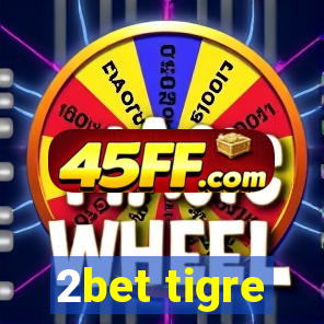 2bet tigre